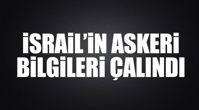 İsrail'in askeri bilgileri çalındı İsrail'in askeri bilgileri çalındı