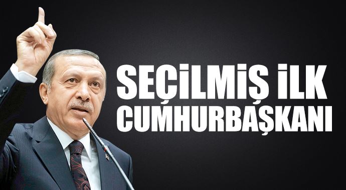 Seçilmiş ilk Cumhurbaşkanı Recep Tayyip Erdoğan Seçilmiş ilk Cumhurbaşkanı Recep Tayyip Erdoğan
