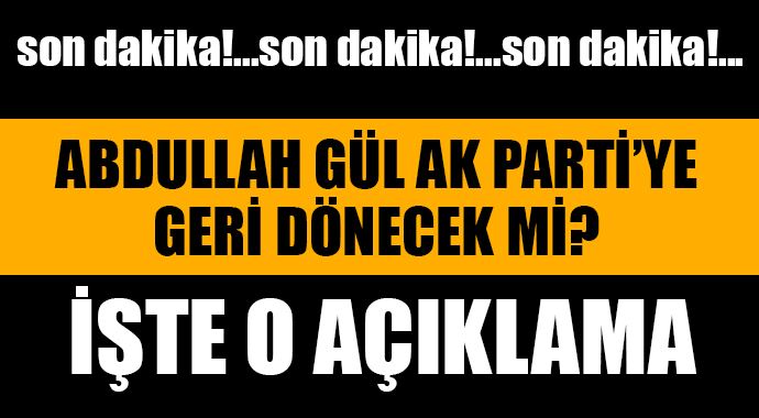 Abdullah Gül'den AK Parti açıklaması