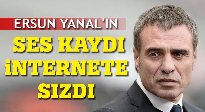 Ersun Yanal'ın ses kaydı sosyal medyayı salladı Ersun Yanal'ın ses kaydı sosyal medyayı salladı