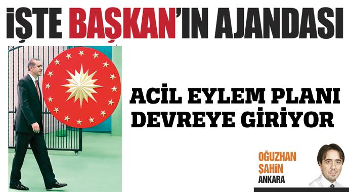 Acil eylem planı devreye giriyor, işte Başkan&#039;ın ajandası
