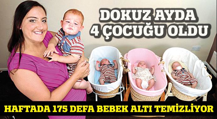 Dokuz ayda 4 çocuğu oldu Dokuz ayda 4 çocuğu oldu