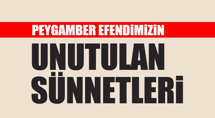 Unutulan sünnetler ve farzlar Unutulan sünnetler ve farzlar