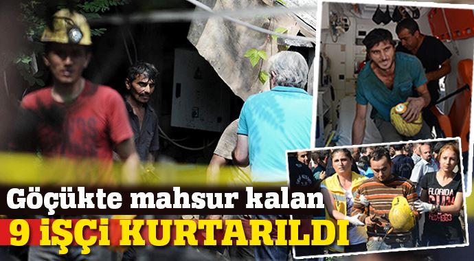 Göçükte mahsur kalan 9 işçi kurtarıldı