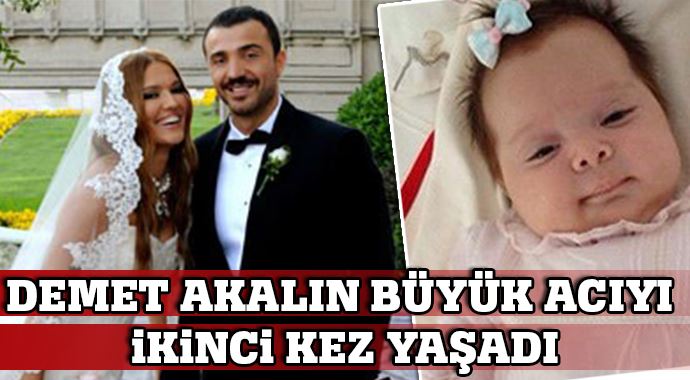 Demet Akalın büyük acıyı ikinci kez yaşadı Demet Akalın büyük acıyı ikinci kez yaşadı