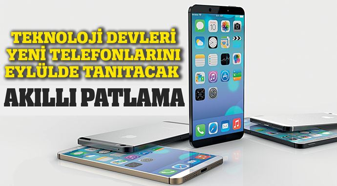 Teknoloji devleri yeni telefonlarını Eylül'de patlatacak