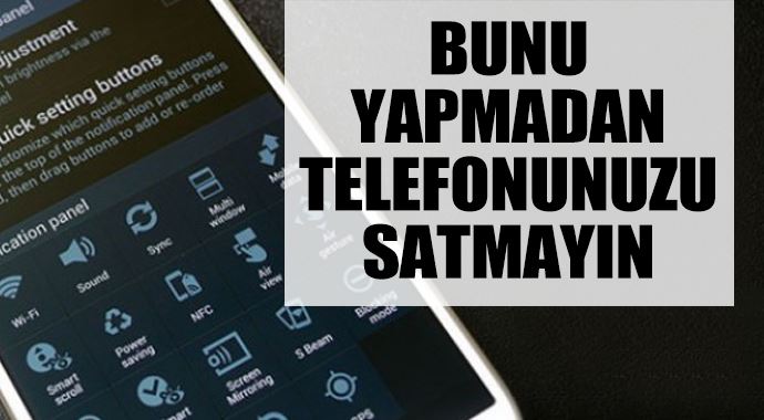 Bunu yapmadan telefonunuzu satmayın Bunu yapmadan telefonunuzu satmayın