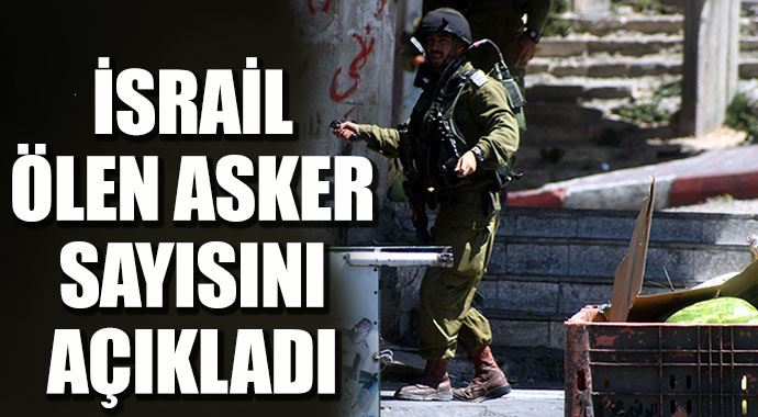 İsrail açıkladı: 64 askeri öldü 400&#039;ü yaralı 