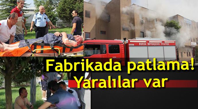 Fabrikada patlama! Yaralılar var