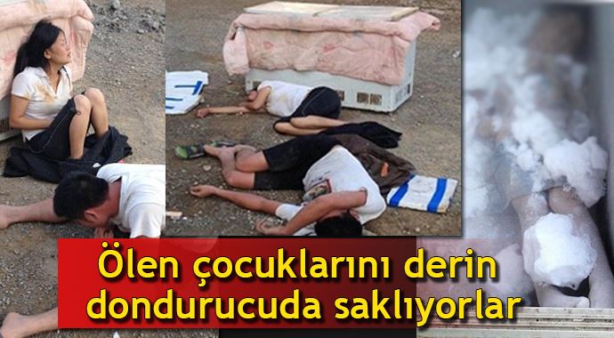 Ölen çocuklarını derin dondurucuda saklıyorlar Ölen çocuklarını derin dondurucuda saklıyorlar
