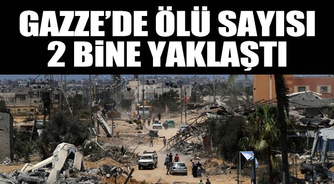Gazze'de ölü sayısı 2 bine yaklaştı Gazze'de ölü sayısı 2 bine yaklaştı