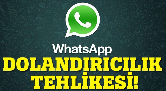 Whatsapp&#039;ta dolandırıcılık tehlikesi!