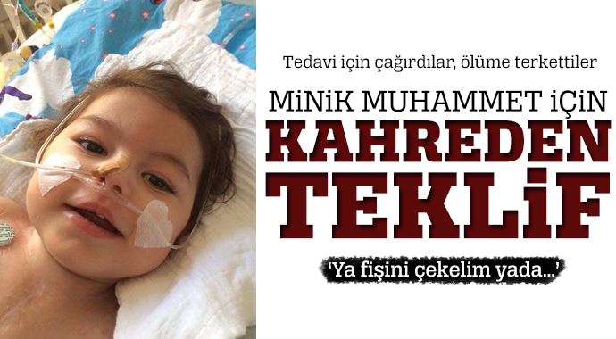 Minik Muhammet için kahreden teklif Minik Muhammet için kahreden teklif