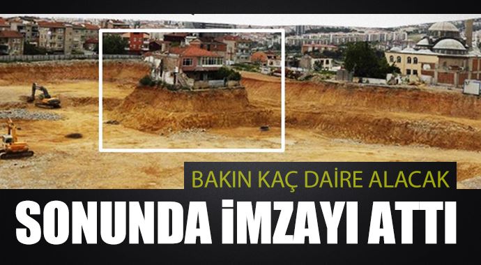 Fikirtepe'deki inatçı sonunda imzayı attı