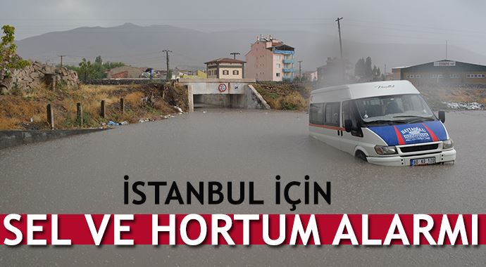 Meteroloji'den sel ve hortum uyarısı