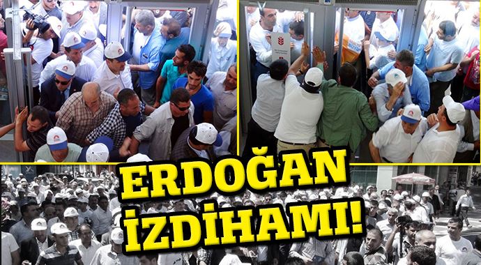 Erdoğan izdihamı!
