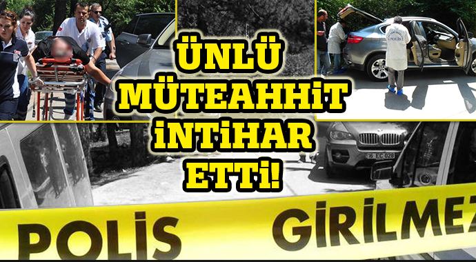 Ünlü müteahhit intihar etti!
