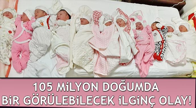 105 milyon doğumda bir görülebilecek ilginç olay! 105 milyon doğumda bir görülebilecek ilginç olay!