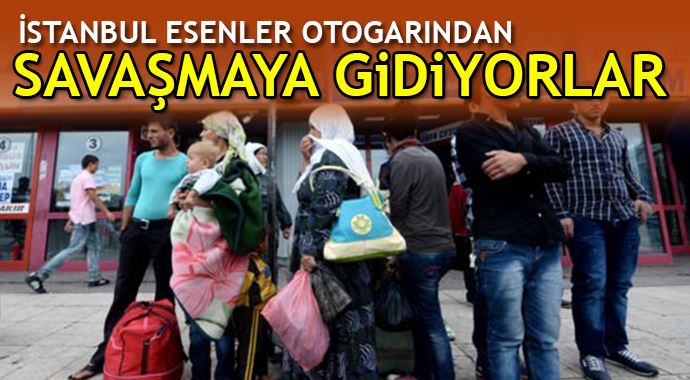 İstanbul Esenler otogarından savaşmaya gidiyorlar İstanbul Esenler otogarından savaşmaya gidiyorlar