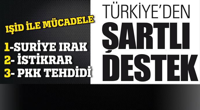 Türkiye&#039;den IŞİD&#039;e karşı şartlı destek!