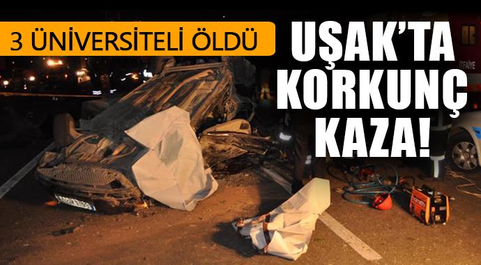 Uşak&#039;ta feci kaza! 3 ölü  6 yaralı