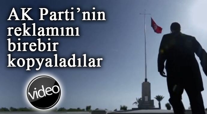 AK Parti'nin reklamını birebir kopyaladılar AK Parti'nin reklamını birebir kopyaladılar