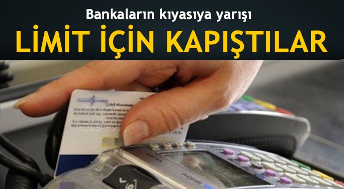 Bankaların kıyasıya yarışı: Limit için kapıştılar Bankaların kıyasıya yarışı: Limit için kapıştılar