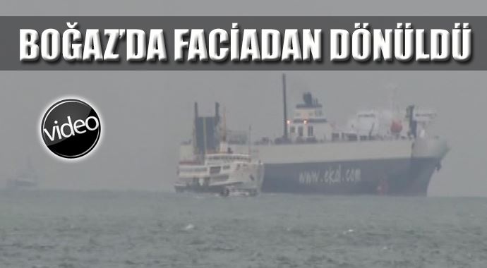 Boğaz&#039;da faciadan dönüldü