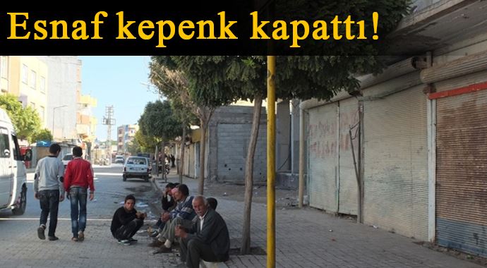Esnaf kepenk kapattı! Esnaf kepenk kapattı!