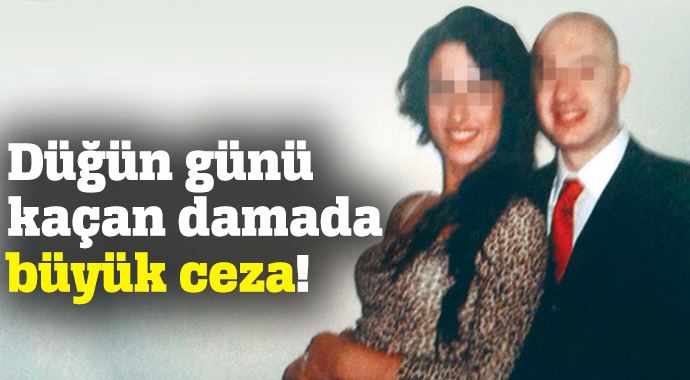 Düğün günü kaçan damada 60 bin lira ceza