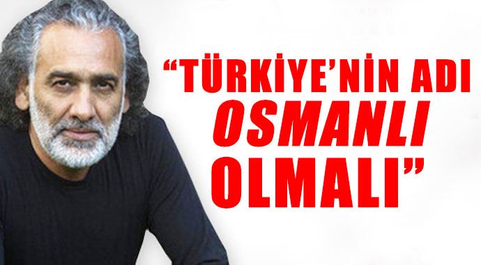 Sinan Çetin, &#039;Türkiye değil, Osmanlı olmalı&#039;