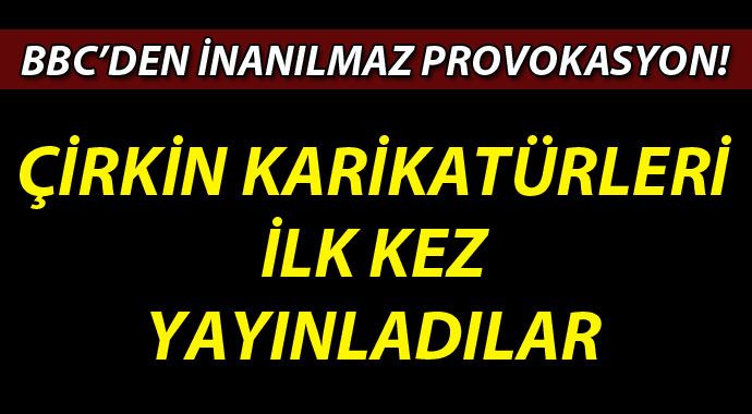 BBC'ye gün doğdu! Çirkin karikatürler ilk kez yayınlandı! BBC'ye gün doğdu! Çirkin karikatürler ilk kez yayınlandı!