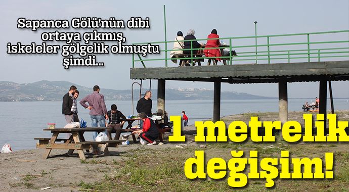 Sapanca Gölü&#039;nde su seviyesi 1 metre yükseldi