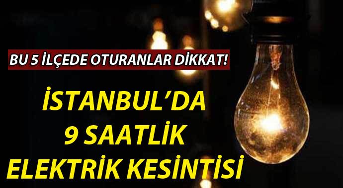 İstanbul'da elektrik kesintisi yaşanacak ilçeler