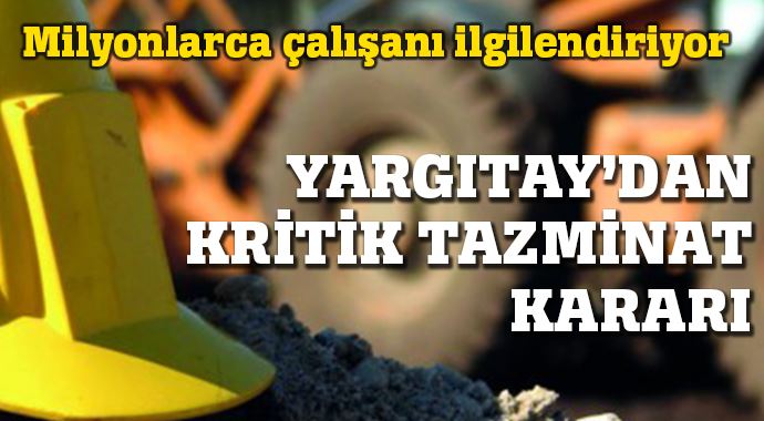 Yargıtay iş kazası tazminatını artırdı