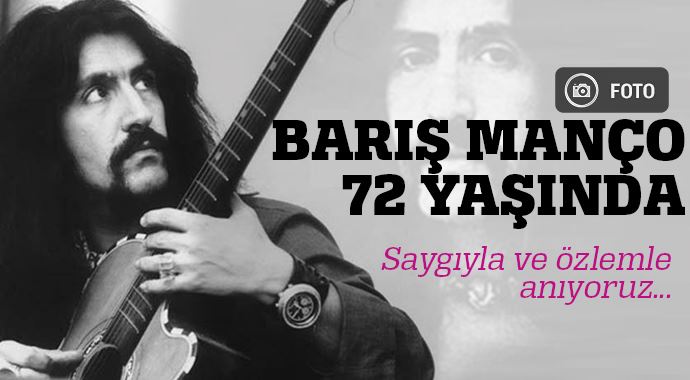 Barış Manço 72 yaşında