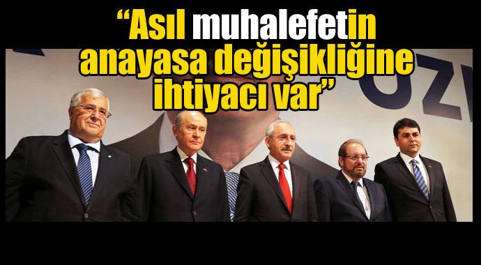 Erdoğan'ın değil asıl muhalefetin anayasa değişikliğine ihtiyacı var Erdoğan'ın değil asıl muhalefetin anayasa değişikliğine ihtiyacı var