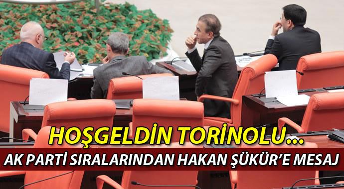 AK Parti sıralarında &#039;Hoşgeldin Torinolu&#039; yazısı