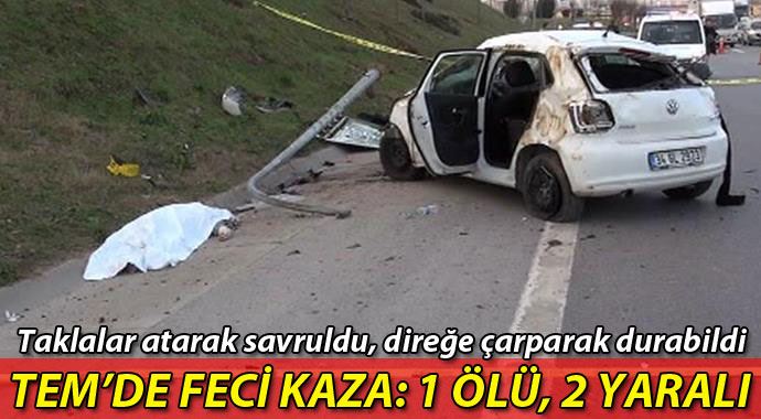 TEM&#039;de kaza: 1 ölü 2 yaralı