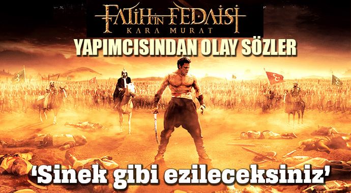 Kara Murat'ın yapımcısından eleştirilere sert tepki Kara Murat'ın yapımcısından eleştirilere sert tepki