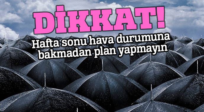 Yağışlı hava hafta sonu geri dönüyor Yağışlı hava hafta sonu geri dönüyor