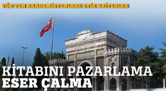 Akademisyenlere uyarı: YÖK'ten etik kitap Akademisyenlere uyarı: YÖK'ten etik kitap