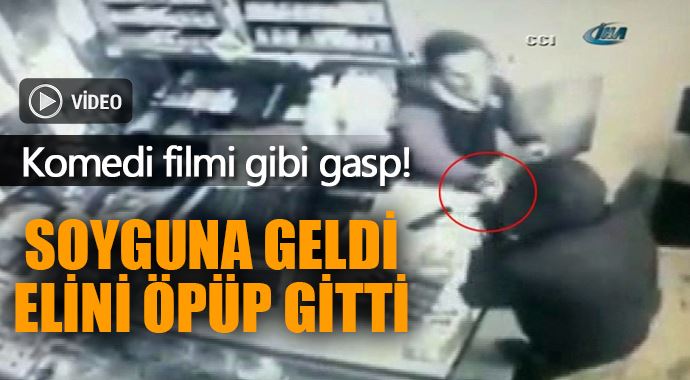 Soymaya geldi elini öpüp gitti Soymaya geldi elini öpüp gitti
