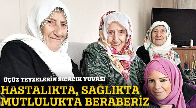 Üçüz teyzeler: Hastalıkta, sağlıkta mutlulukta beraberiz