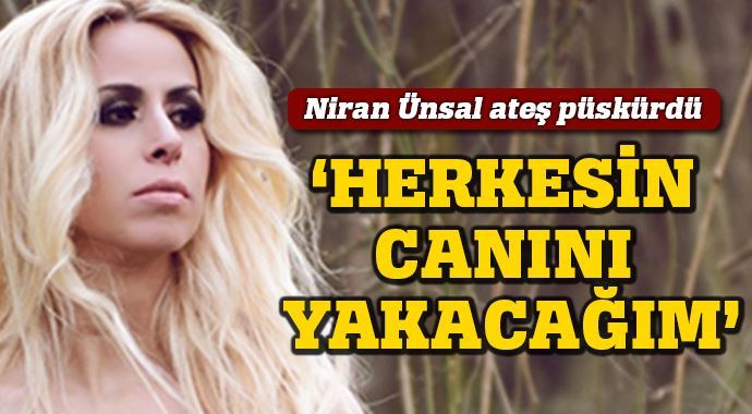 Niran Ünsal o haberlere ateş püskürdü Niran Ünsal o haberlere ateş püskürdü