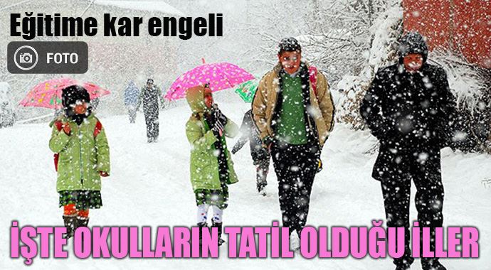 Okullar hangi illerde tatil oldu?