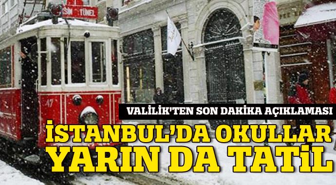 İstanbul'da okullar yarın da tatil İstanbul'da okullar yarın da tatil