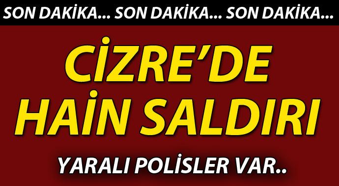 Cizre'de çatışma çıktı: 2 polis yaralı Cizre'de çatışma çıktı: 2 polis yaralı