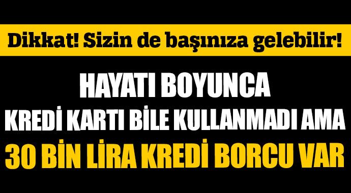 Kimliğini kaybetti, 30 bin lira borcu oldu Kimliğini kaybetti, 30 bin lira borcu oldu