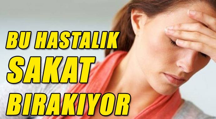 Bu hastalık sakat bırakıyor Bu hastalık sakat bırakıyor